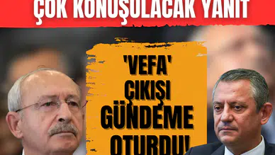 Kılıçdaroğlu’na Özel’den çok konuşulacak yanıt: 'Vefa' çıkışı gündeme oturdu!