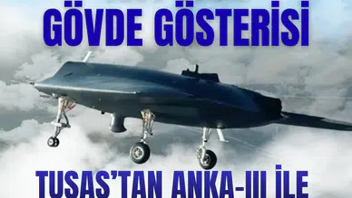 Test değil, gövde gösterisi: TUSAŞ’tan ANKA-III ile hedefe tam isabet!