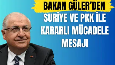 Bakan Güler’den sert çıkış: 'PKK ve ilişkili yapılar derhal feshedilmeli'