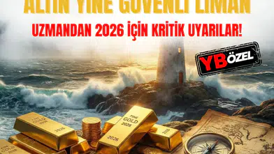 Altın yine güvenli liman: Uzmandan 2026 için kritik uyarılar!