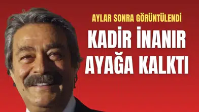 Kadir İnanır uzun süre sonra ayağa kalktı