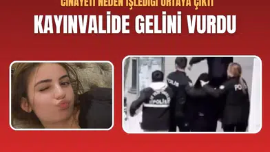 Şişli'de gelinini öldüren kayınvalide Menekşe K. cinayeti itiraf etti