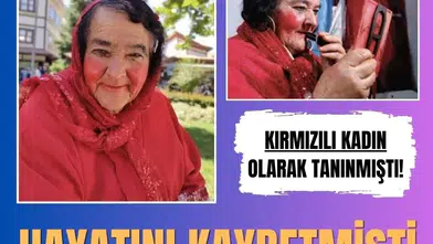 Konya'nın simge ismi Kırmızılı Kadın hayatını kaybetti