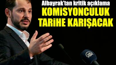 Albayrak'tan kritik açıklama: 'Komsiyonculuk tarihe karışacak'