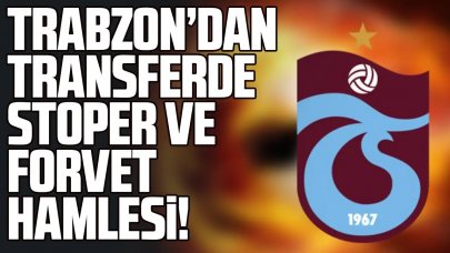 Trabzonspor 1 taşla 2 kuş vuracak! Hem stoper hem de santrfora hamle