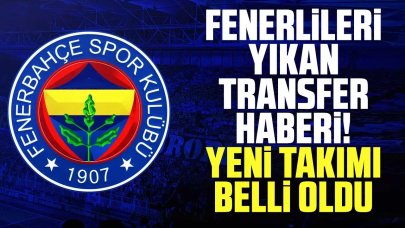 Fenerbahçe taraftarını yıkan transfer haberi! Gideceği bonservisi dahi açıkladılar