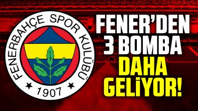 Fenerbahçe'den 3 bomba daha! Dünya yıldızları listede