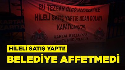 Zabıta affetmedi: Hileli satış yapan pazarcıya kapatma cezası