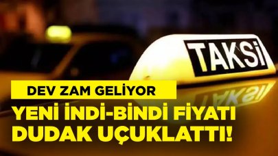 Taksi ücretlerine dev zam! İndi-bindi fiyatı şok yarattı!