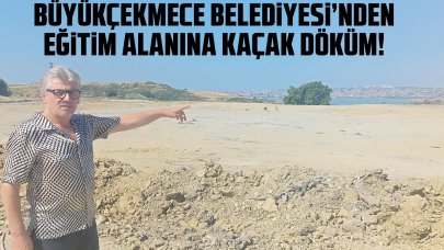 Eğitim alanına kaçak döküm