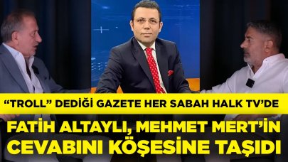 Fatih Altaylı, Mehmet Mert’in cevabını köşesine taşıdı: Troll dediği gazete her sabah Halk TV’ye çıkıyor!
