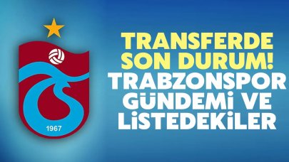 Trabzonspor'da gözler transferde! 22 Ağustos transfer haberleri