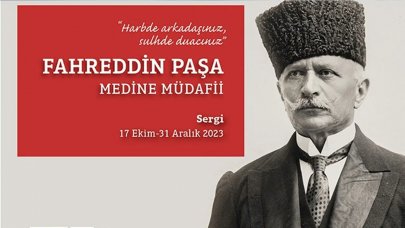 Medine Müdafii Fahreddin Paşa Sergisi 17 Ekim’de Kazlıçeşme Sanat’ta açılıyor