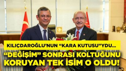 Kılıçdaroğlu’nun “kara kutusu” koltuğunu korudu!