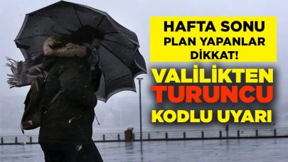 Hafta sonu plan yapanlar dikkat! Valilikten önemli uyarı…