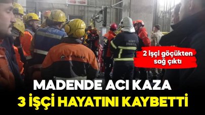 Maden ocağında göçük: 3 işçi öldü