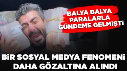 Balya balya paralarla gündeme gelmişti: Sosyal medya fenomeni Reşit Bozdağ gözaltına alındı