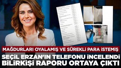 Seçil Erzan'ın telefonu incelendi bilirkişi raporu ortaya çıktı: Mağdurları sürekli oyalamış ve para bulmasını istemiş