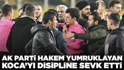 AK Parti, hakeme saldıran Koca'yı ihraç talebiyle disipline sevk etti