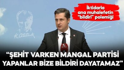CHP'li Yücel: Şehit varken mangal partisi yapanlar bize bildiri dayatamaz