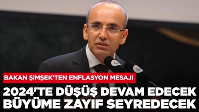 Bakan Şimşek'ten enflasyon mesajı: '2024'te düşüş devam edecek, büyüme zayıf seyredecek'