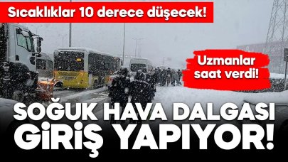 Soğuk hava dalgası yola çıktı! Uzmanlar saat verdi…