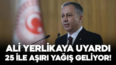 Ali Yerlikaya'dan 25 kente aşırı yağış uyarısı!