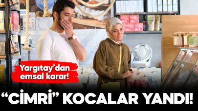 Cimri kocalar yandı! Yargıtay'dan emsal karar!