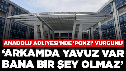 Anadolu Adliyesi'nde 'Ponzi' sistemiyle milyonlarca liralık vurgun: İstenen cezalar belli oldu