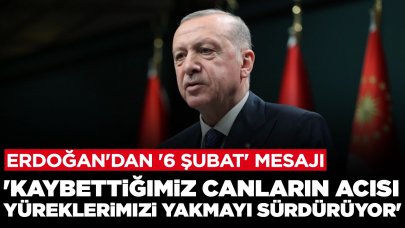 Cumhurbaşkanı Erdoğan'dan '6 Şubat' mesajı: 'Kaybettiğimiz canların acısı yüreklerimizi yakmayı sürdürüyor'