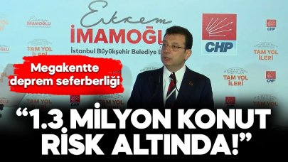 İmamoğlu: 1.3 milyon konut risk altında!