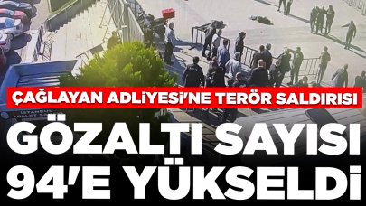 Çağlayan Adliyesi'ne terör saldırısı: Gözaltı sayısı 94'e yükseldi