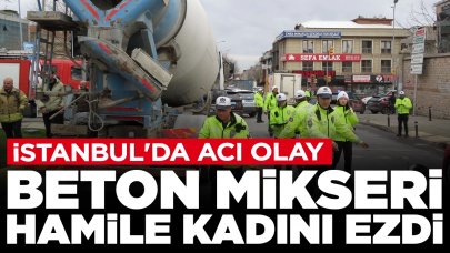 İstanbul'da acı olay: Beton mikseri mendil satan hamile kadını ezdi