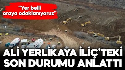 Ali Yerlikaya İliç'teki son durumu anlattı