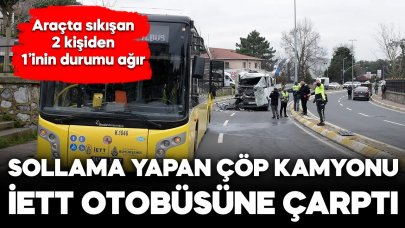 Sollama yapan çöp kamyonu İETT otobüsüne çarptı!