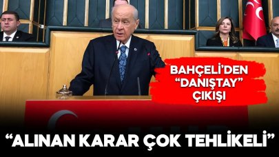 Bahçeli: Danıştay'ın kararı çok tehlikelidir
