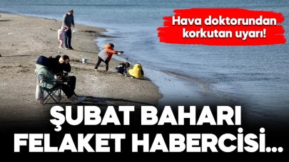 Şubat ayında bahar havası yaşanıyor ama… Meteoroloji uzmanından korkutan uyarı!