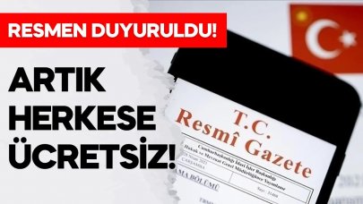 Artık herkese ücretsiz! Resmi Gazete’de yayınlandı!