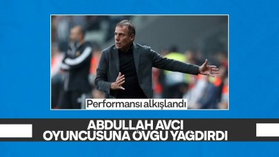 Abdullah Avcı'dan oyuncusuna özel övgü!
