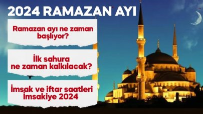 2024 Sahurun ilk günü ne zaman, Ramazan hangi gün başlıyor?
