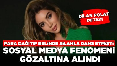 Para dağıtıp belinde silahla dans etmişti: Sosyal medya fenomeni gözaltına alındı