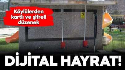 Köylülerden ilginç çözüm! Kartla çalışan, şifreli dijital hayrat!