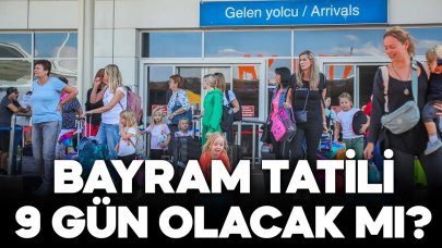 Bayram tatili 9 gün olacak mı?