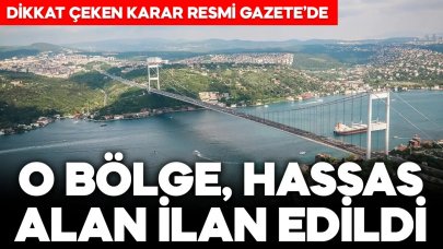İstanbul'da bir bölge hassas alan ilan edildi