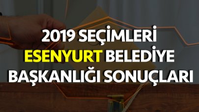 31 Mart 2019 Esenyurt Belediye Başkanlığı Seçim Sonuçları