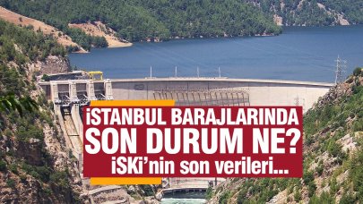 İstanbul barajlarında doluluk oranları nasıl? 19 Mart Salı oranları...