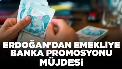 Cumhurbaşkanı Erdoğan'dan emeklilere banka promosyonu müjdesi