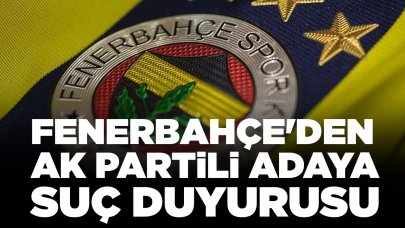 Fenerbahçe'den AK Partili adaya suç duyurusu: 'Haddini aşan beyanatlar'