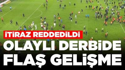 Olaylı derbide flaş gelişme: İtiraz reddedildi