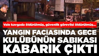 Yangın faciasında gece kulübünün sabıkalı geçmişi: Vale kavgada öldürülmüş, güvenlik görevlisi öldürülmüş...